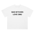 Bad B!tches Love Omu Tee